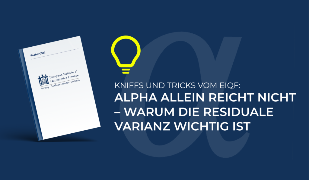 KNIFFS UND TRICKS VOM EIQF ALPHA ALLEIN REICHT NICHT – WARUM DIE RESIDUALE VARIANZ WICHTIG IST